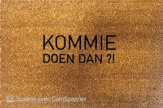 KOMMIE DOEN DAN ?!